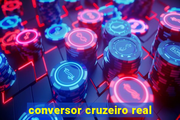 conversor cruzeiro real